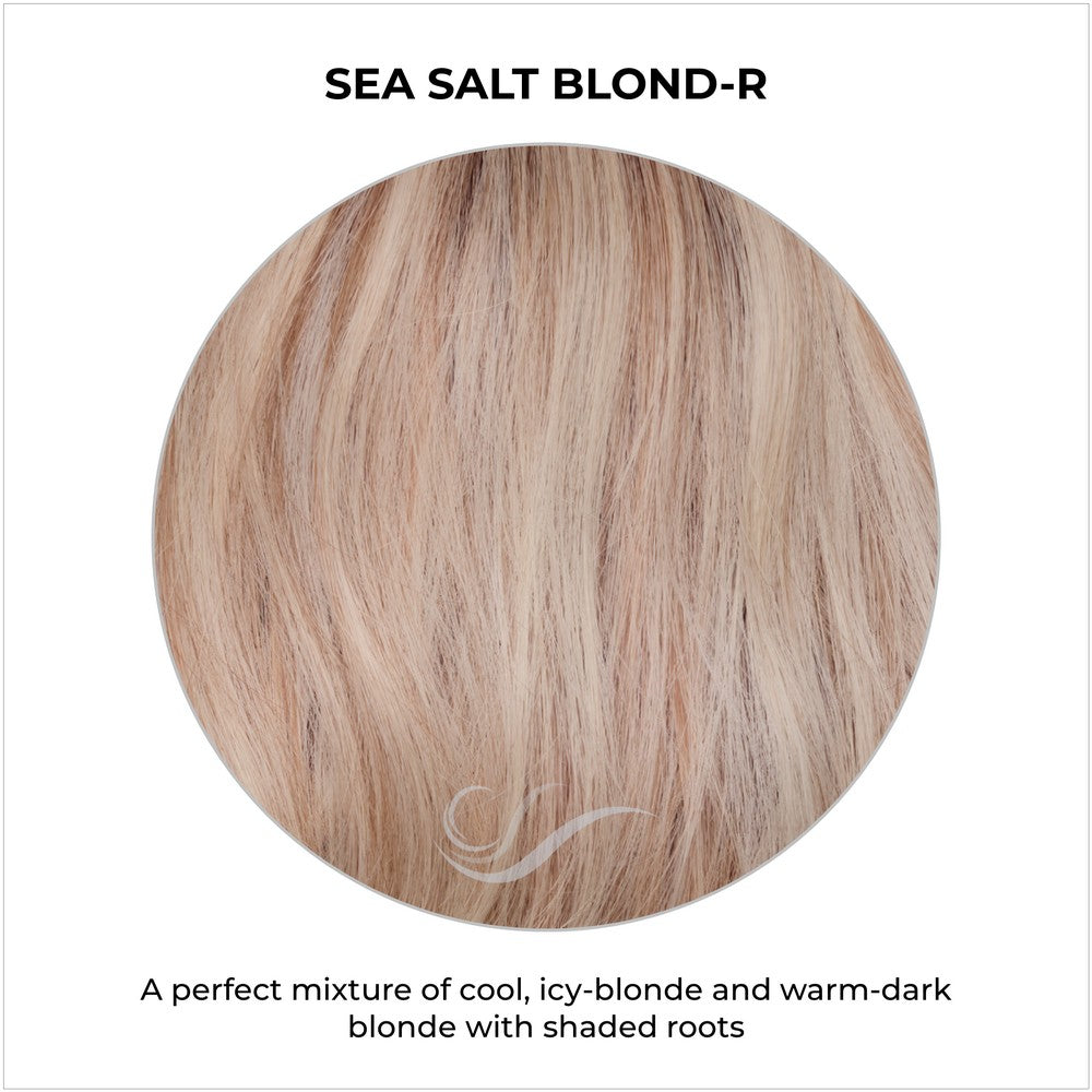 Sea Salt Blond-R-A perfect mixture of cool, icy-blonde and warm-dark blonde with shaded roots