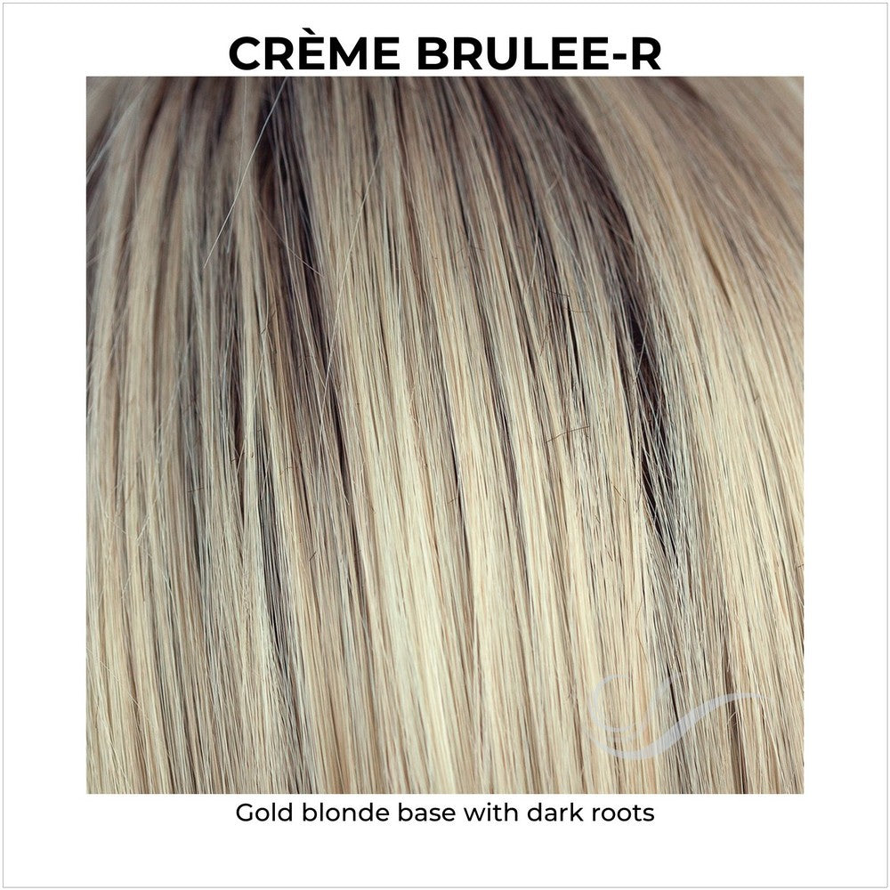 Creme Brulee-R-Gold blonde base with dark roots