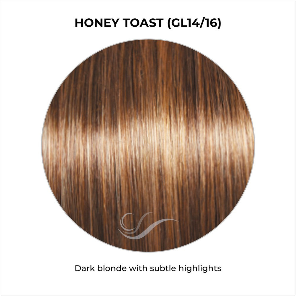 Honey Toast (GL14/16)-Dark blonde with subtle highlights