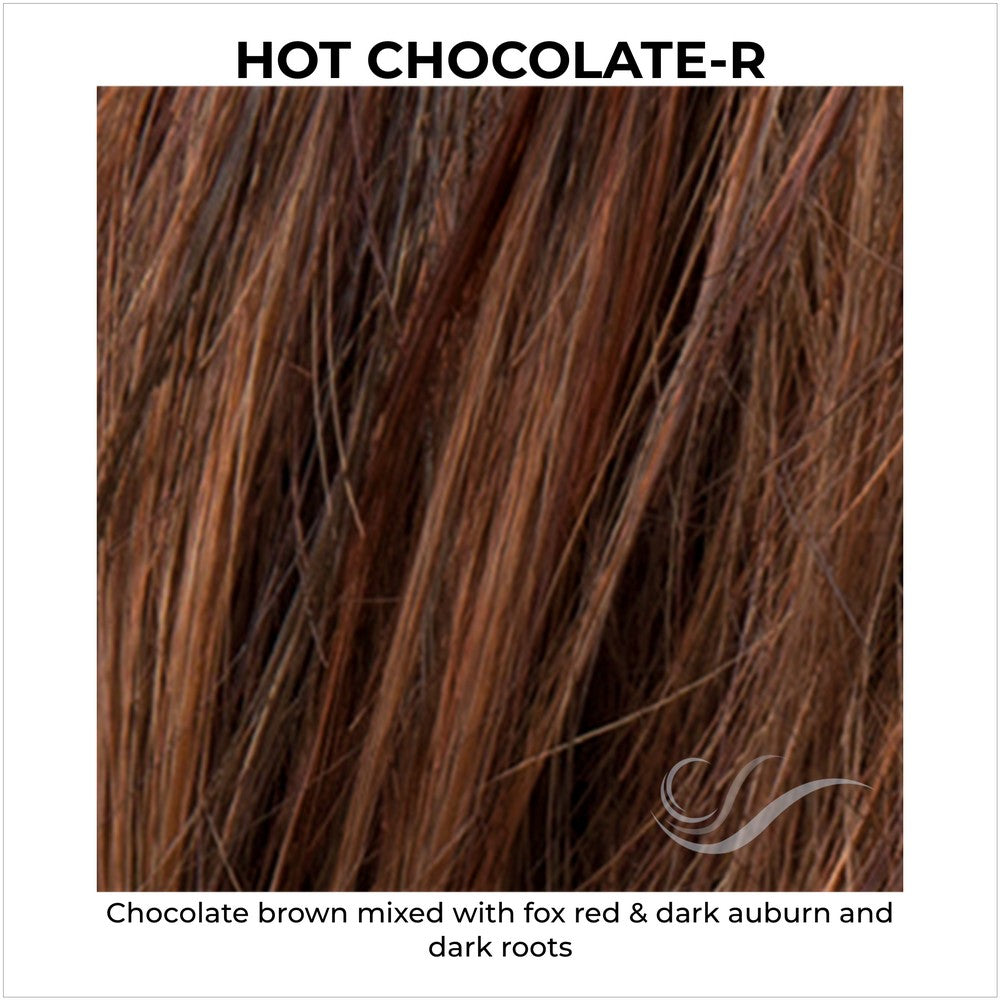 Hot Chocolate-R-Chocolate brown mixed with fox red & dark auburn and dark roots