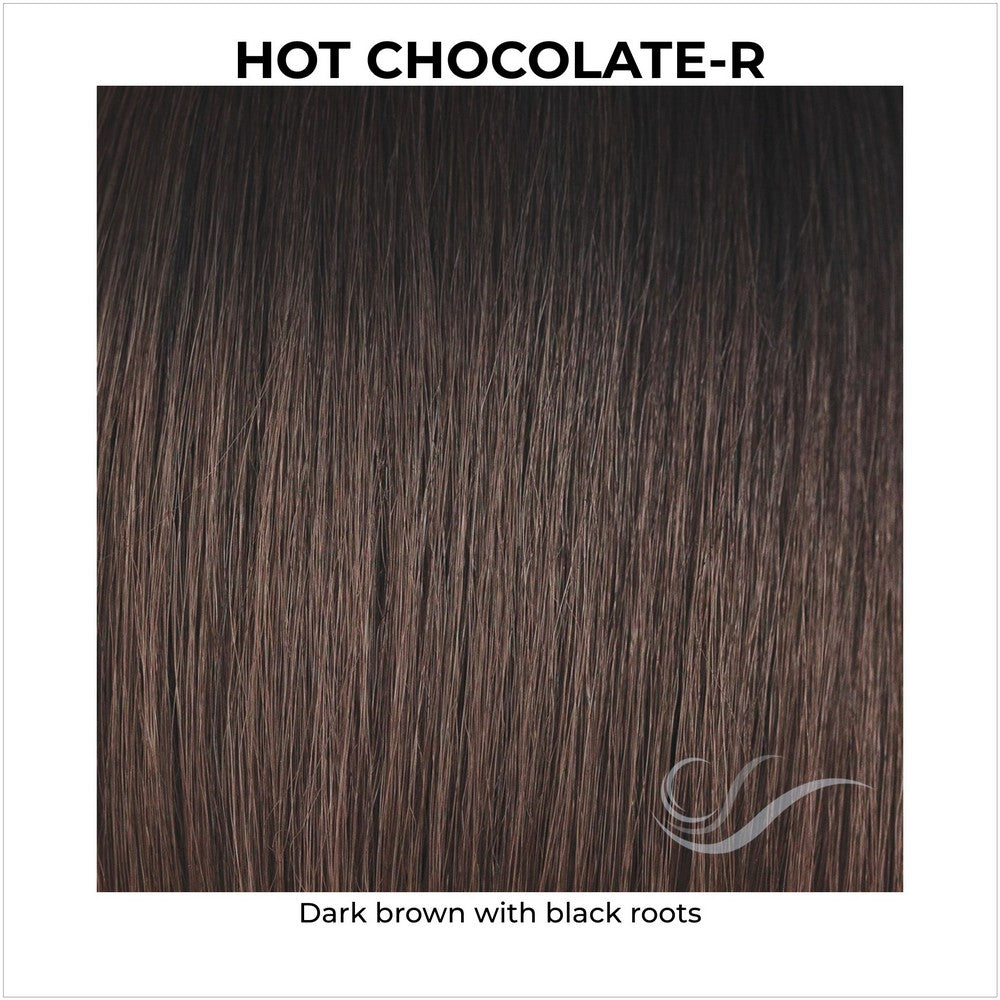 Hot Chocolate-R-Dark brown with black roots