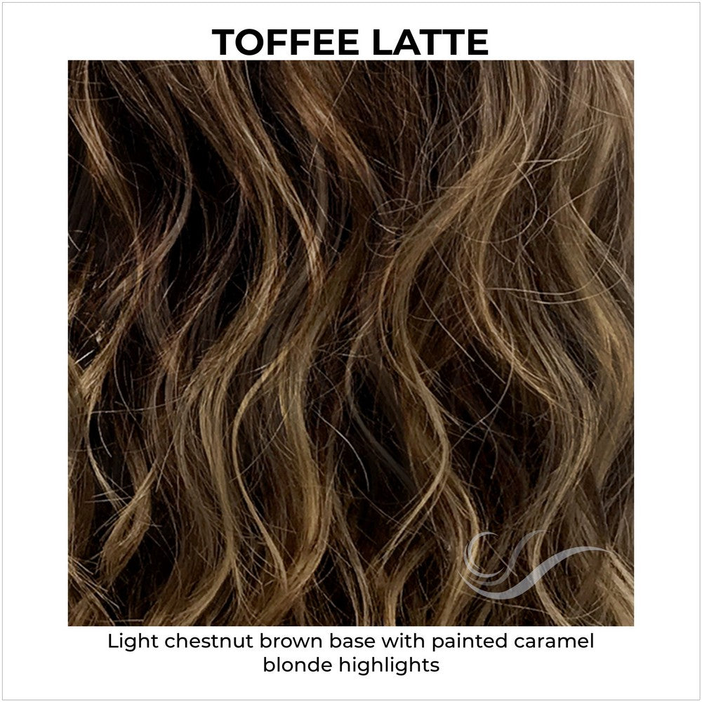 TOFFEE LATTE-Light chestnut brown base with painted caramel blonde highlights