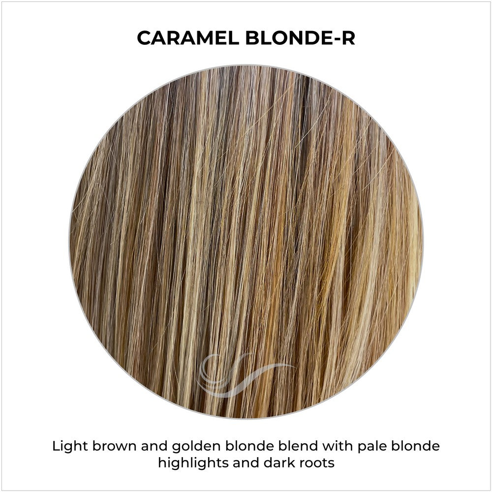 Caramel Blonde-R-Light brown and golden blonde blend with pale blonde highlights and dark roots