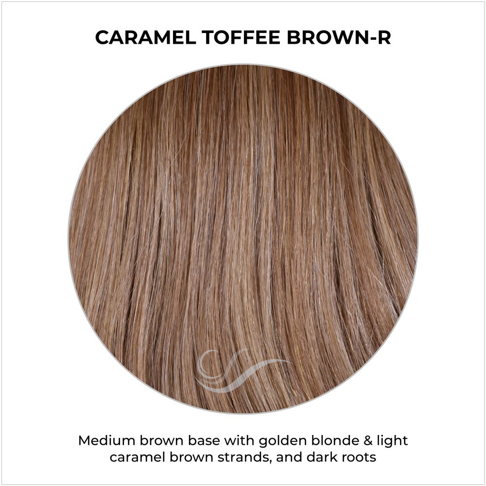 Caramel Toffee Blonde-R-Medium brown base with golden blonde & light caramel brown strands, and dark roots