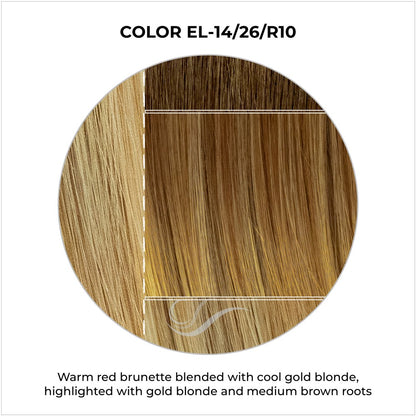 EL-14/26/R10-Warm red brunette blended with cool gold blonde, highlighted with gold blonde and medium brown roots