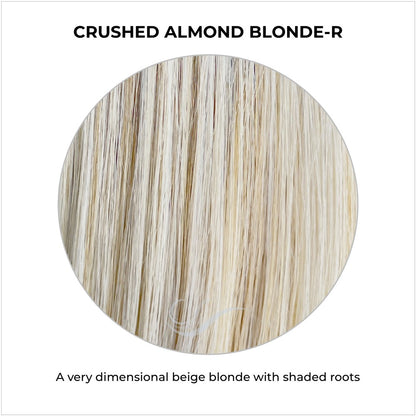 Crushed Almond Blonde-R-A very dimensional beige blonde with shaded roots