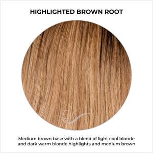 Highlighted Brown Root-Medium brown base with a blend of light cool blonde and dark warm blonde highlights and medium brown roots