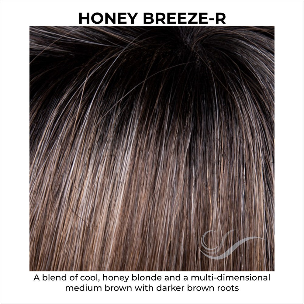 Honey Breeze-R-A blend of cool, honey blonde and a multi-dimensional medium brown with darker brown roots