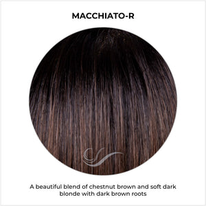 Macchiato-R-A beautiful blend of chestnut brown and soft dark blonde with dark brown roots