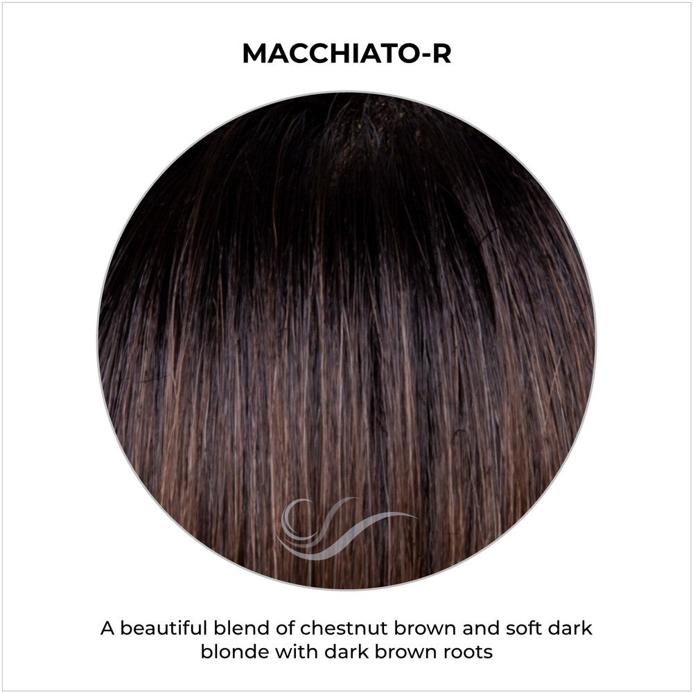 Macchiato-R-A beautiful blend of chestnut brown and soft dark blonde with dark brown roots