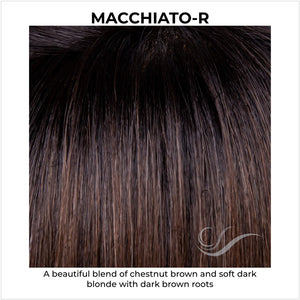 Macchiato-R-A beautiful blend of chestnut brown and soft dark blonde with dark brown roots