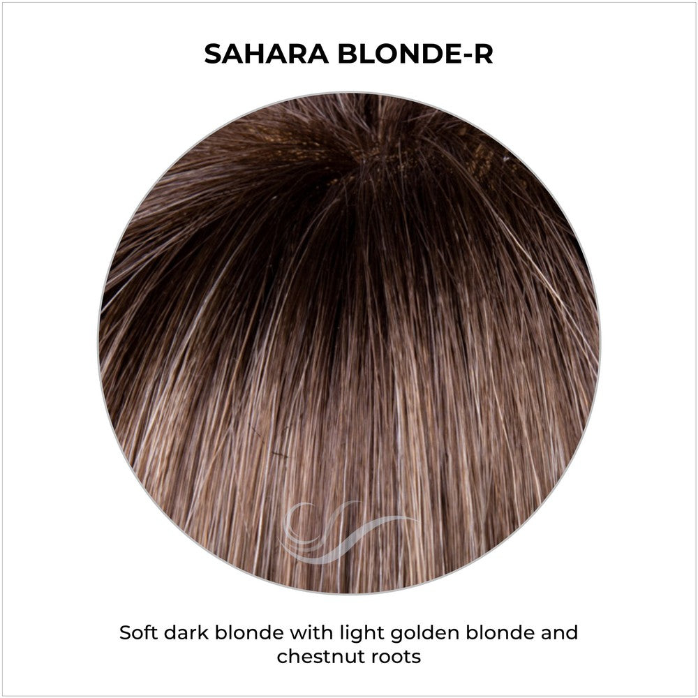 Sahara Blonde-R-Soft dark blonde with light golden blonde and chestnut roots