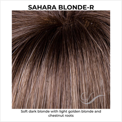 Sahara Blonde-R-Soft dark blonde with light golden blonde and chestnut roots