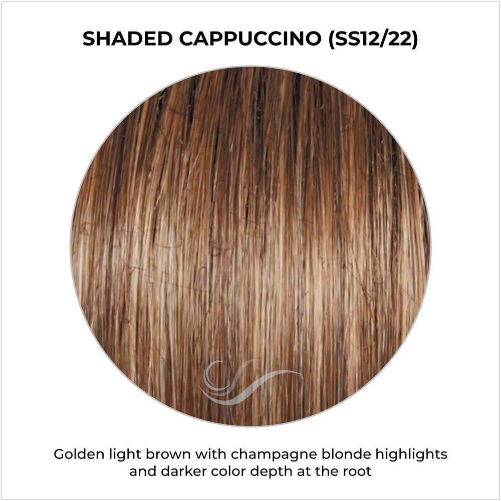 Shaded Cappuccino (SS12/22)-Golden light brown with champagne blonde highlights and darker color depth at the root