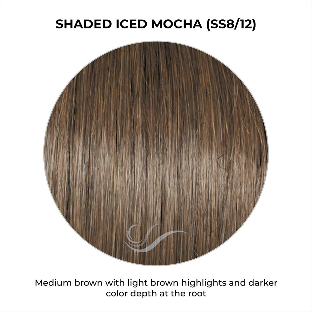 Shaded Iced Mocha (SS8/12)-Medium brown with light brown highlights and darker color depth at the root