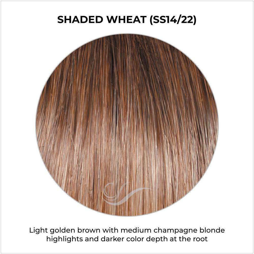 Shaded Wheat (SS14/22)-Light golden brown with medium champagne blonde highlights and darker color depth at the root