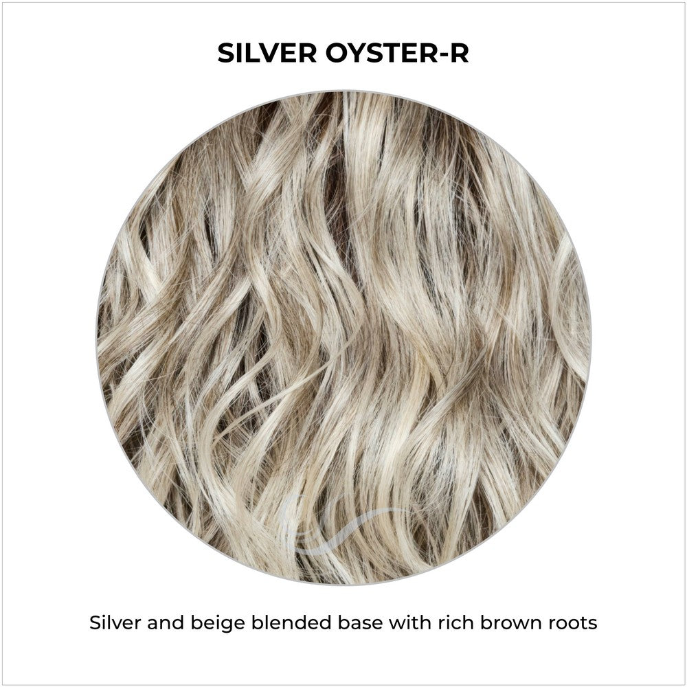 Silver Oyster-R-Silver and beige blended base with rich brown roots   