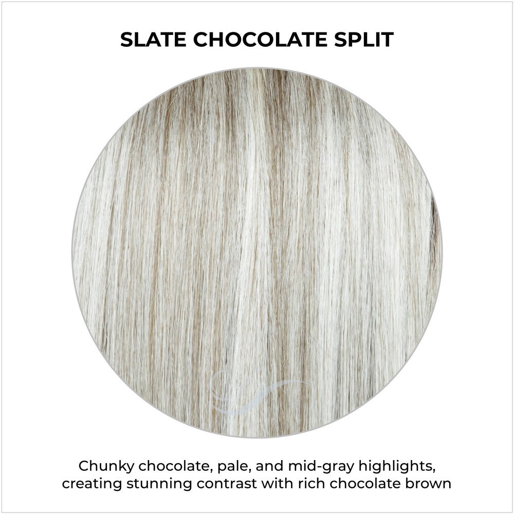 Slate Chocolate Split-Chunky chocolate, pale, and mid-gray highlights, creating stunning contrast with rich chocolate brown roots