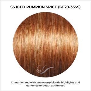 SS Iced Pumpkin Spice (GF29-33SS)-Cinnamon red with strawberry blonde highlights and darker color depth at the root