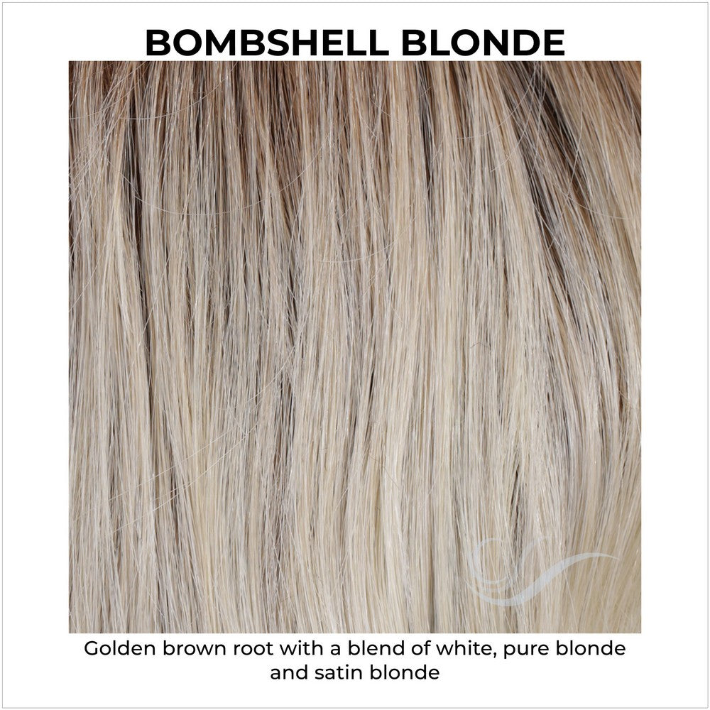 Bombshell Blonde-Golden brown root with a blend of white, pure blonde and satin blonde
