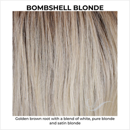 Bombshell Blonde-Golden brown root with a blend of white, pure blonde and satin blonde