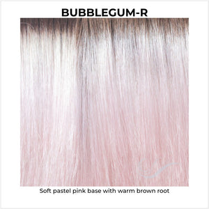 Bubblegum-R-Soft pastel pink base with warm brown root 