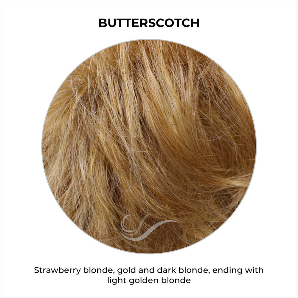 Butterscotch-Strawberry blonde, gold and dark blonde, ending with light golden blonde