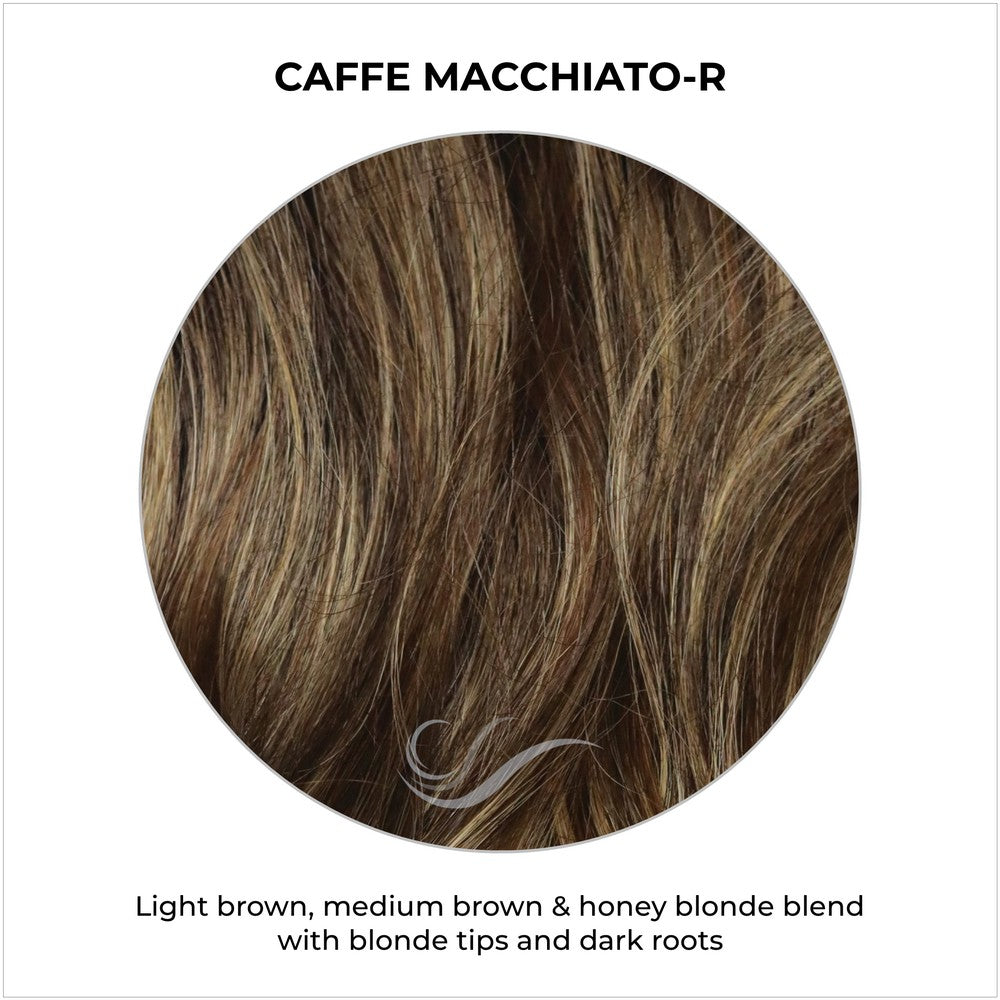 Caffe Macchiato-R-Light brown, medium brown & honey blonde blend with blonde tips and dark roots