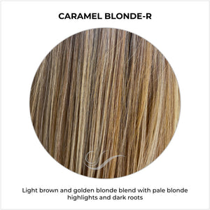 Caramel Blonde-R-Light brown and golden blonde blend with pale blonde highlights and dark roots