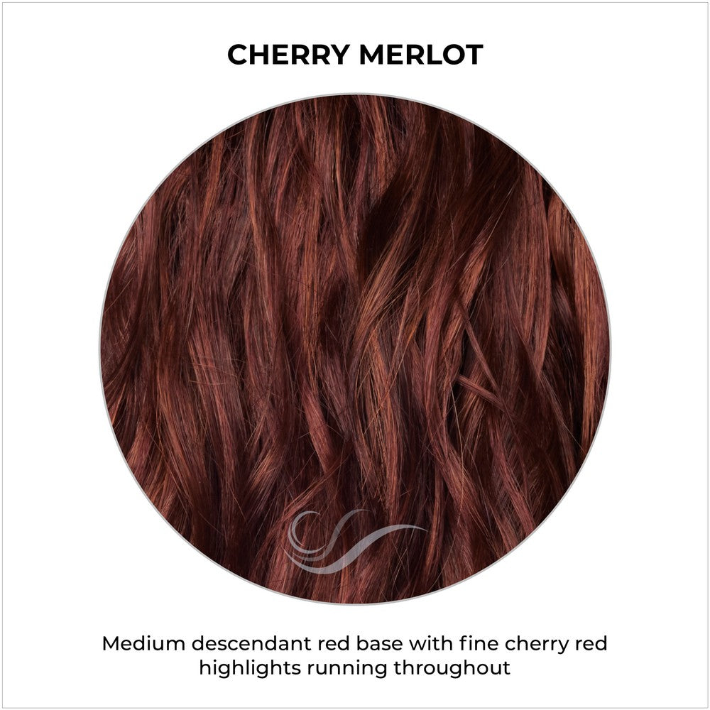 Cherry Merlot-Medium descendant red base with fine cherry red highlights running throughout