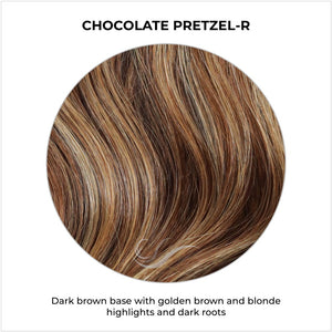 Chocolate Pretzel-R-Dark brown base with golden brown and blonde highlights and dark roots