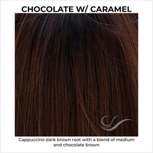 Chocolate with Caramel-Cappuccino dark brown root with a blend of medium and chocolate brown