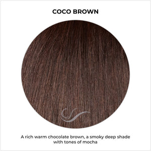 Coco Brown-A rich warm chocolate brown, a smoky deep shade with tones of mocha