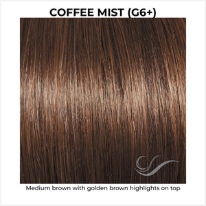 Coffee Mist (G6+)-Medium brown with golden brown highlights on top