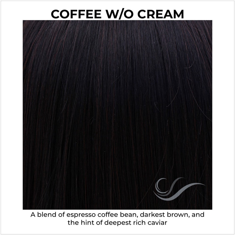 Coffee without Cream-A blend of espresso coffee bean, darkest brown, and the hint of deepest rich caviar