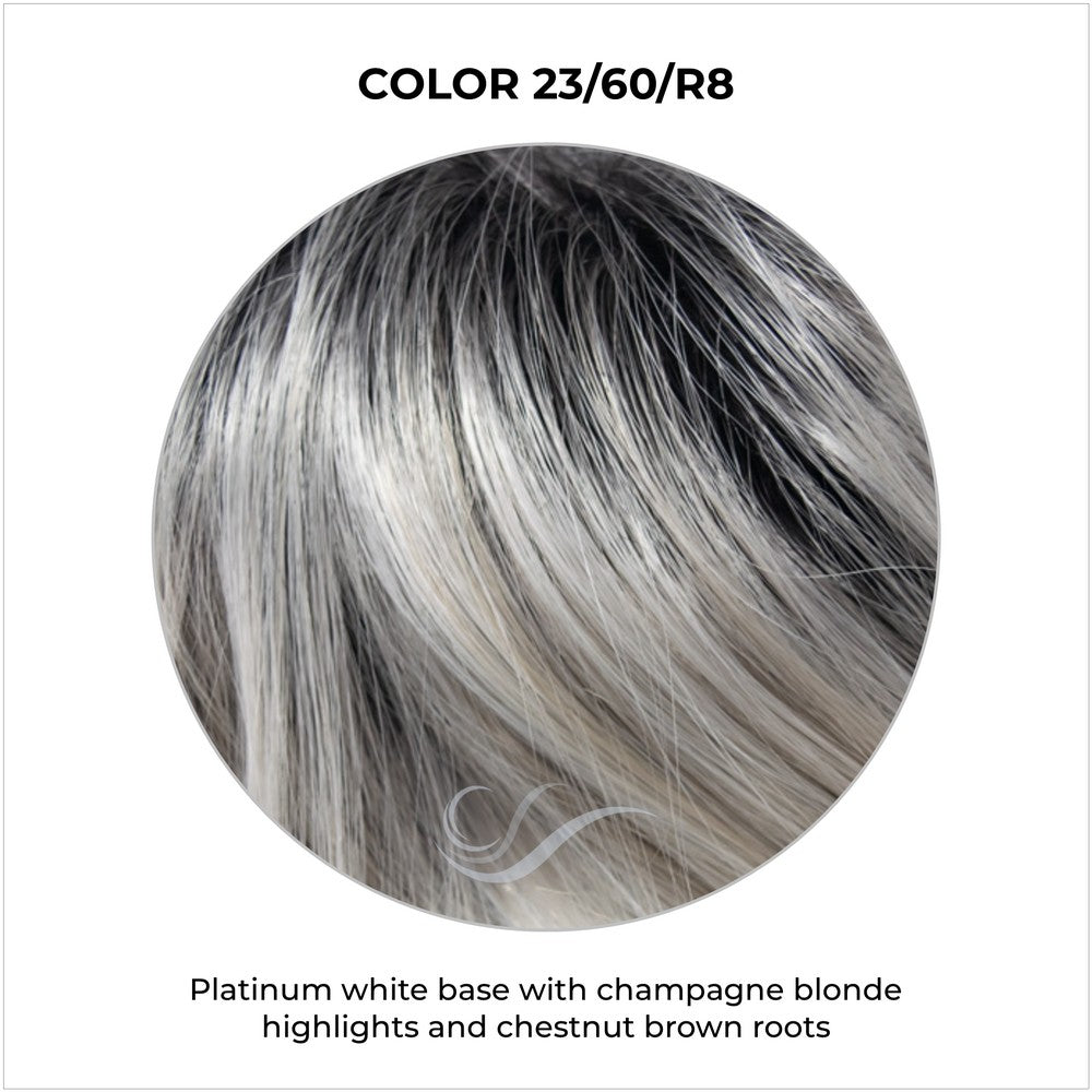 COLOR 23/60/R8-Platinum white base with champagne blonde highlights and chestnut brown roots
