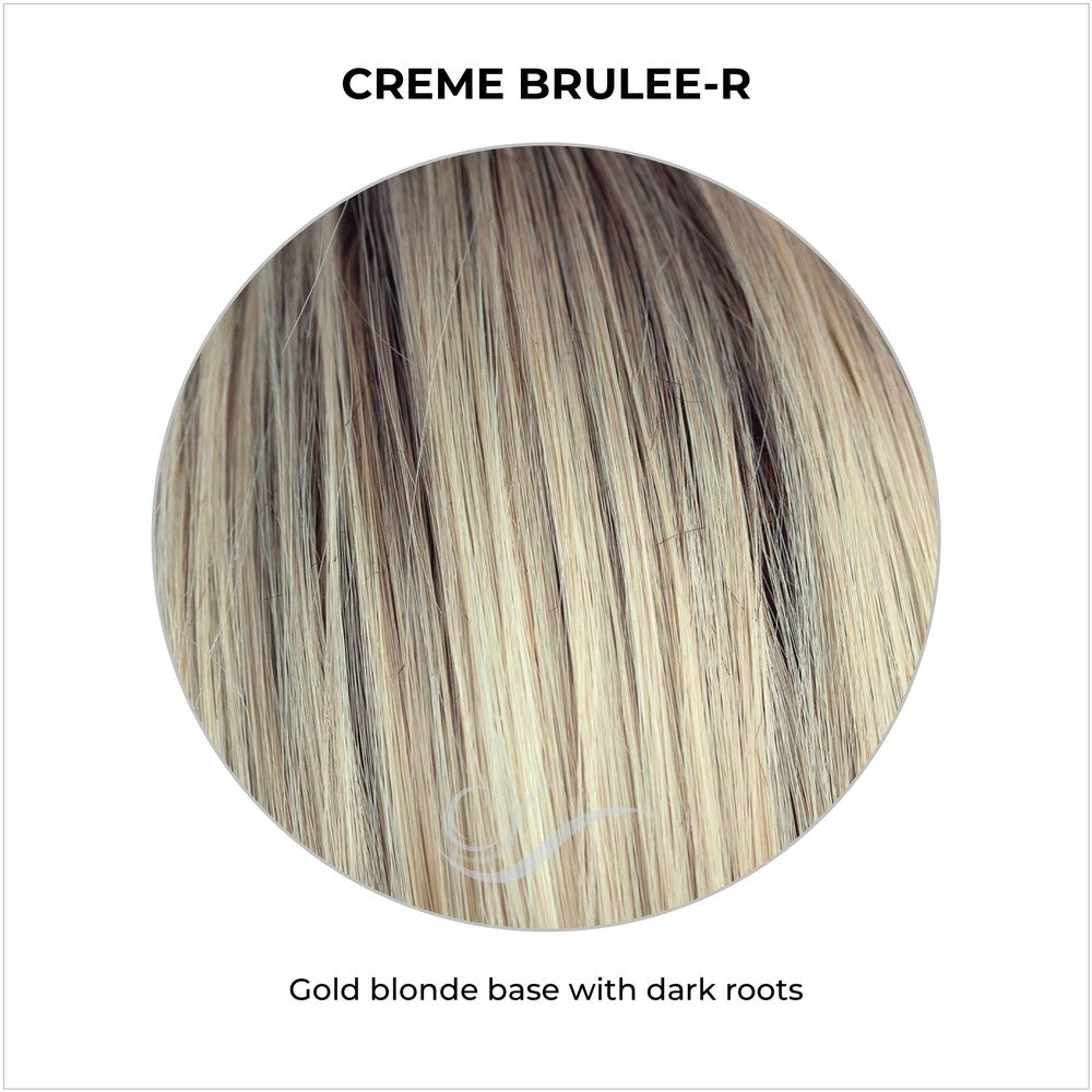 Creme Brulee-R-Gold blonde base with dark roots