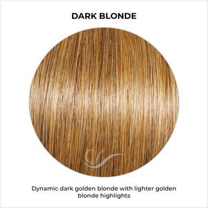 Dark Blonde-Dynamic dark golden blonde with lighter golden blonde highlights