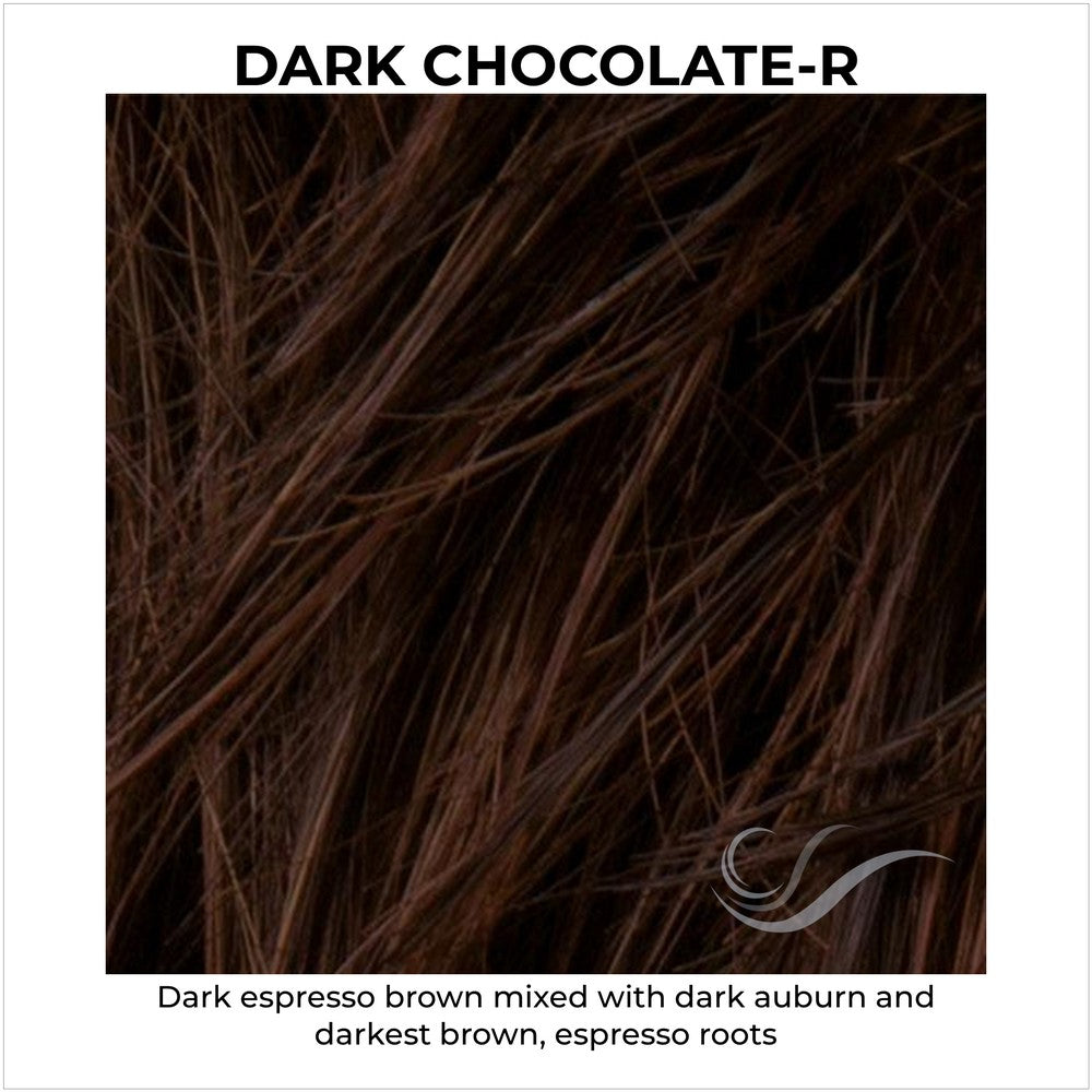 Dark Chocolate-R-Dark espresso brown mixed with dark auburn and darkest brown, espresso roots