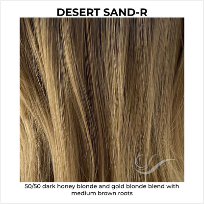Desert Sand-R-50/50 dark honey blonde and gold blonde blend with medium brown roots