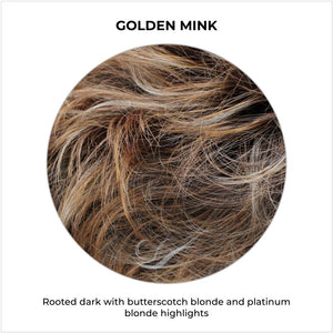 Golden Mink-Rooted dark with butterscotch blonde and platinum blonde highlights