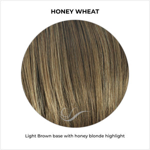 Honey Wheat-R-Medium brown rooted, light brown base with honey blonde highlight
