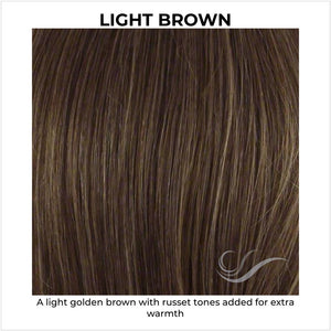 Light Brown-A light golden brown with russet tones added for extra warmth