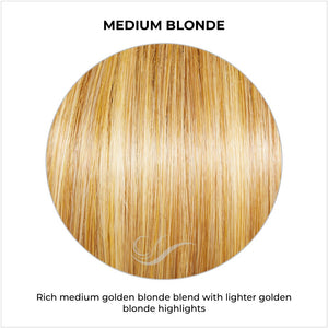 Medium Blonde-Rich medium golden blonde blend with lighter golden blonde highlights