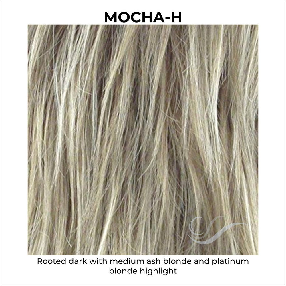 Mocha-H-Rooted dark with medium ash blonde and platinum blonde highlight