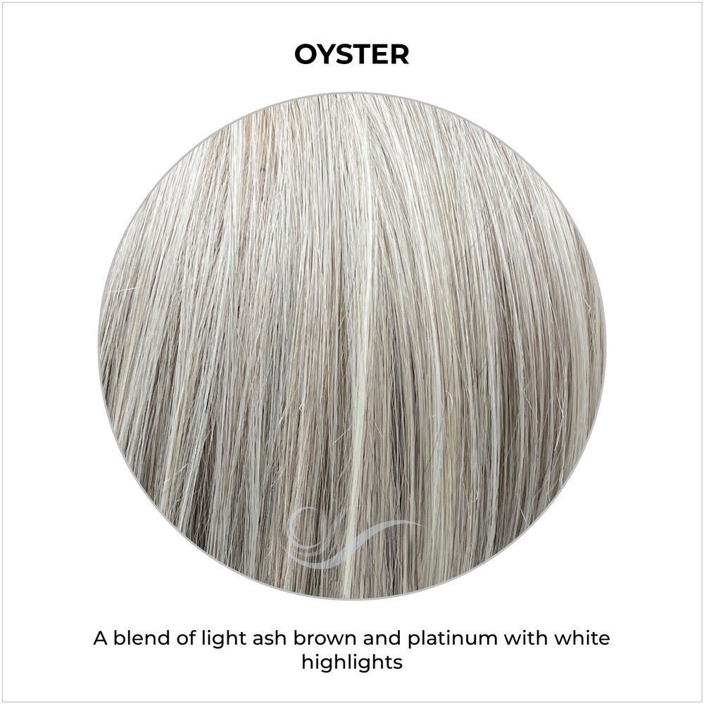 Oyster-A blend of light ash brown and platinum with white highlights