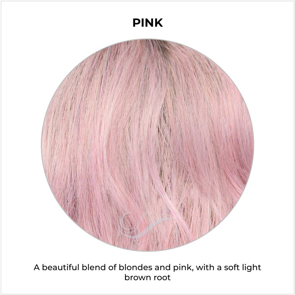 Pink-A beautiful blend of blondes and pink, with a soft light brown root