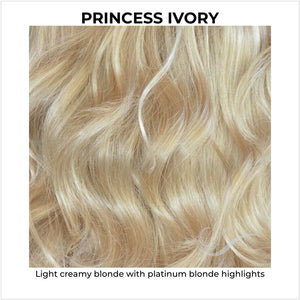 Princess Ivory-Light creamy blonde with platinum blonde highlights
