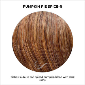 Pumpkin Pie Spice-R-Richest auburn and spiced pumpkin blend with dark roots