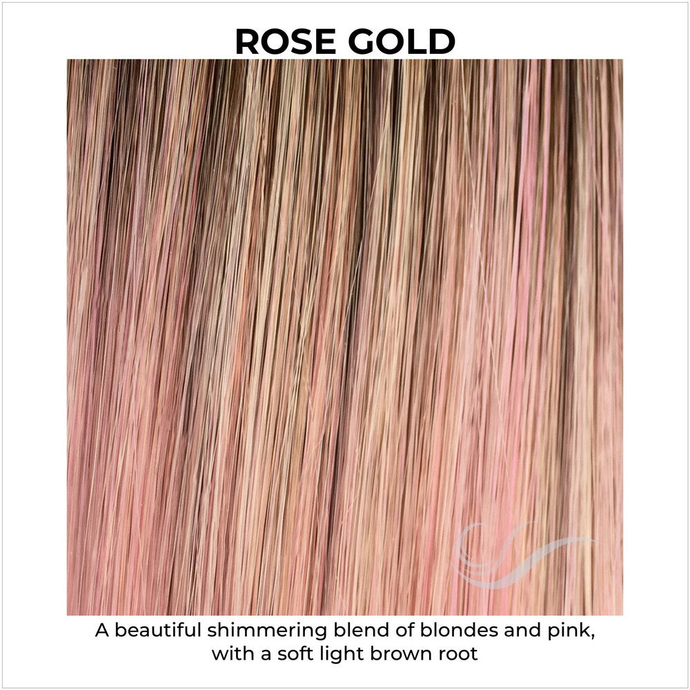 Rose Gold-A beautiful shimmering blend of blondes and pink, with a soft light brown root